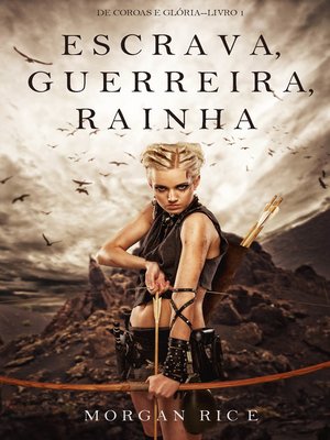 cover image of Escrava, Guerreira e Rainha